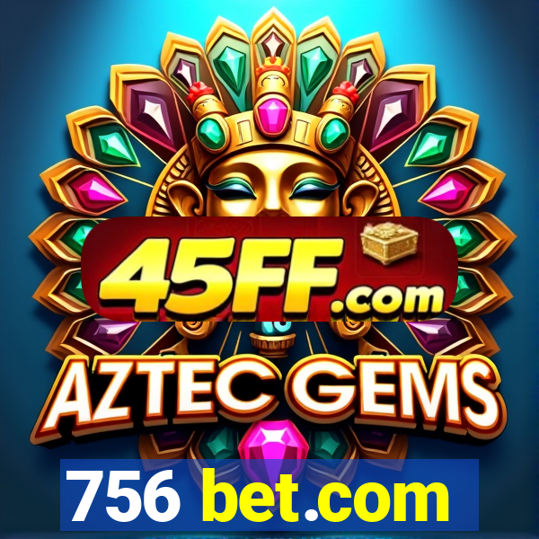 756 bet.com